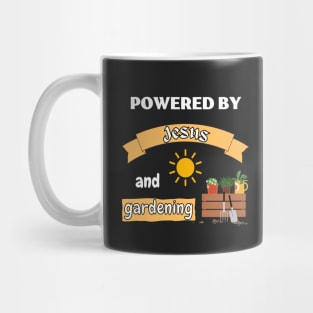 Powered by Jesus and gardening Mug